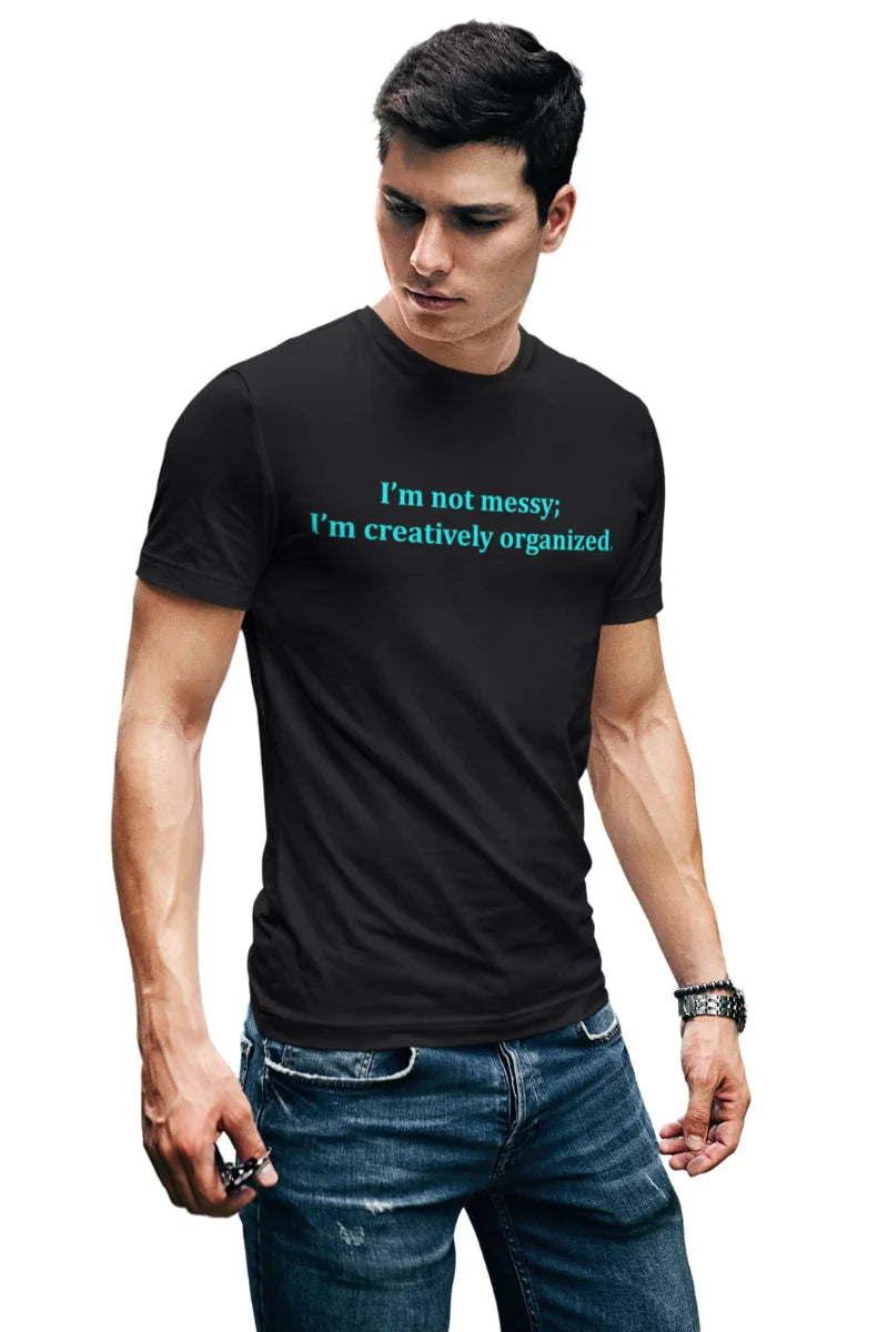 I'm Not Messy T-shirt
