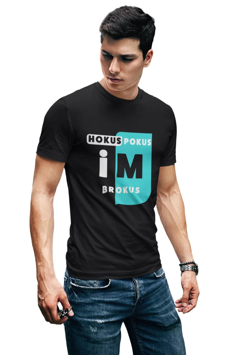 Hokus Pokus I’m Brokus T-Shirt