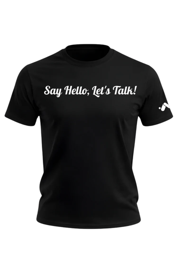Say Hello, Let’s Talk! Luxe T-Shirt