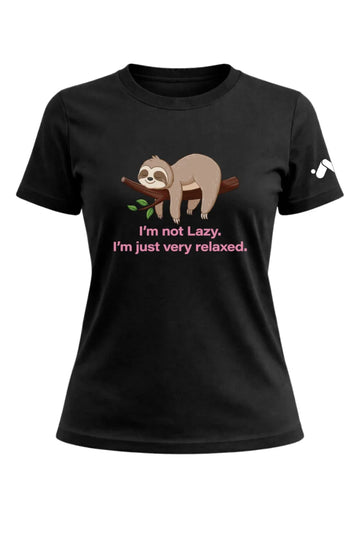 I am not lazy I am just very relaxed T-shirt Female